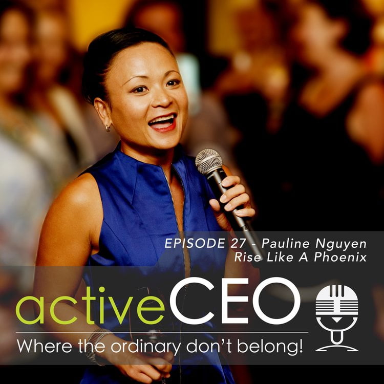 Active CEO Podcast – Rise Like A Phoenix
