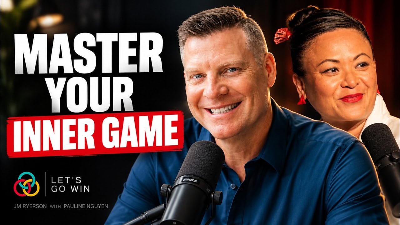 Let's Go Win Podcast with JM Ryerson: Master the Inner Game: Pauline Nguyen on Calm Leadership, Healing, and Self-Mastery